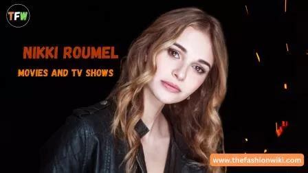 Nikki Roumel: Movies, TV, and Bio